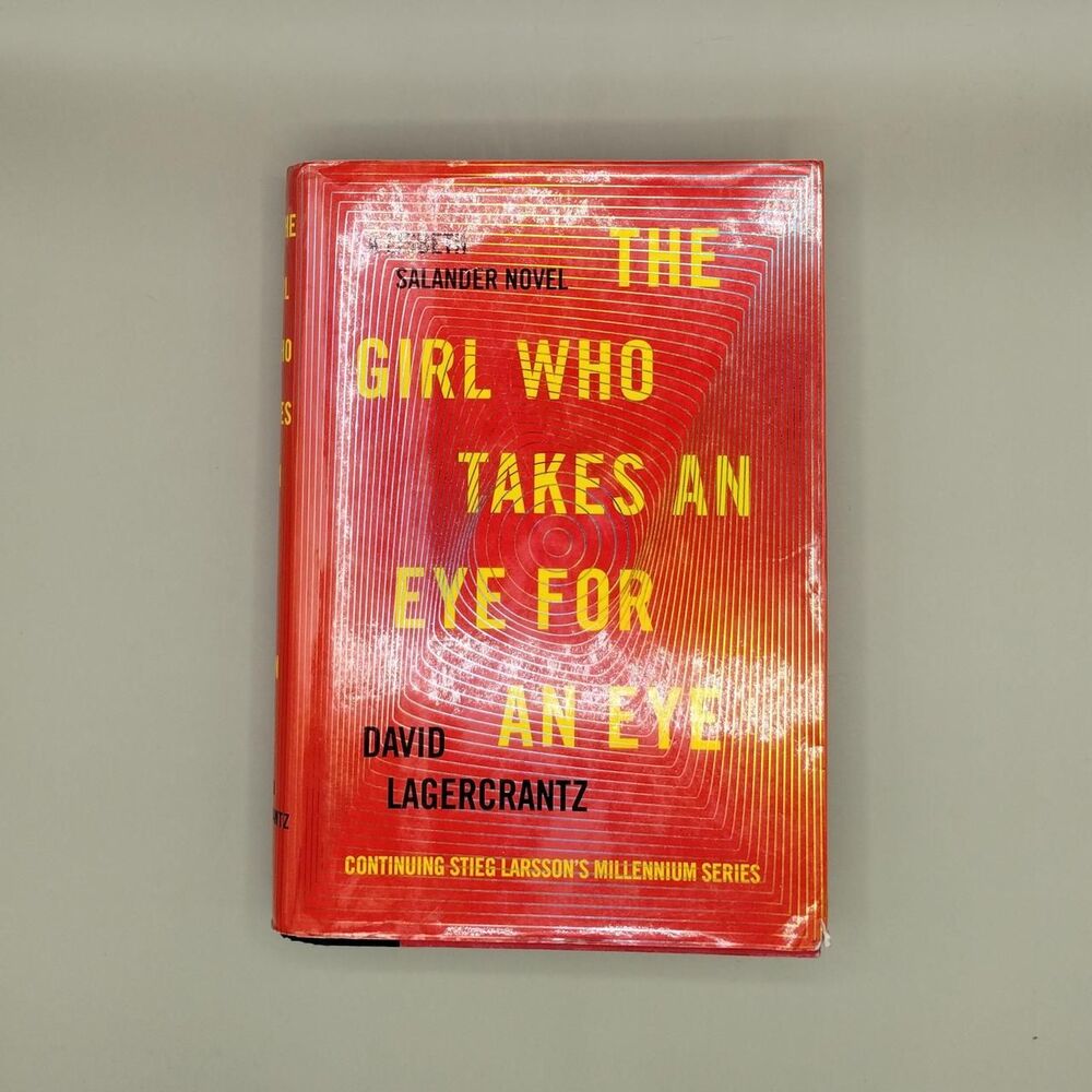 The Girl Who Takes An Eye For An Eye by David Lagercrantz Continuing Stieg Larss